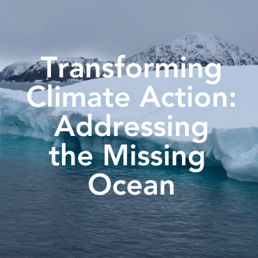 A picture of an iceberg on the ocean with the words Transforming Climate Action: Addressing the Missing Ocean written on top